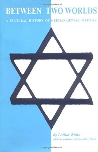 Between Two Worlds: A Cultural History Of German-Jewish Writers