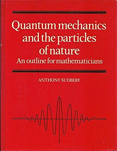 Quantum Mechanics And The Particles Of Nature: An Outline For Mathematicians