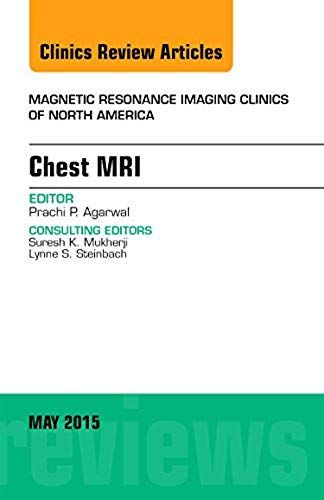 Chest Mri, An Issue Of Magnetic Resonance Imaging Clinics Of North America