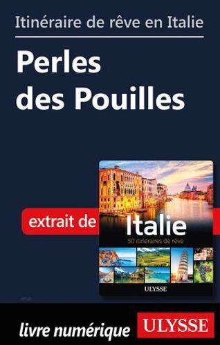 Itinéraire De Rêve En Italie - Perles Des Pouilles