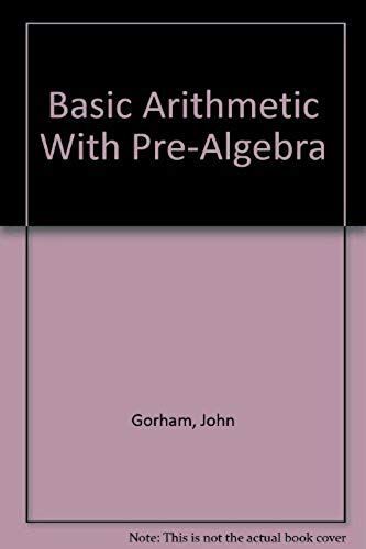 Basic Arithmetic With Pre-Algebra