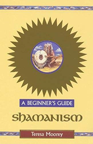 Shamanism: A Beginner's Guide (Beginner's Guides)