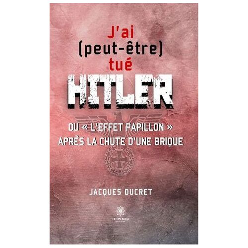 J'ai (Peut-Être) Tué Hitler