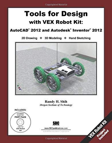 Tools For Design With Vex Robot Kit: Autocad 2012 & Autodesk Inventor 2012