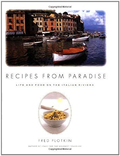 Recipes From Paradise: Life & Food On The Italian Riviera