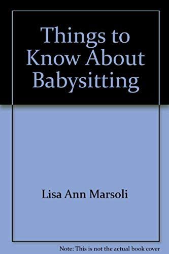 Things To Know About Babysitting (Look Before You Leap)