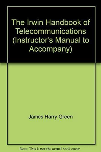 The Irwin Handbook Of Telecommunications (Instructor's Manual To Accompany)