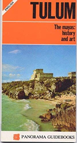 Tulum: The Mayas: History And Art (Panorama Guidebooks, English Edition)