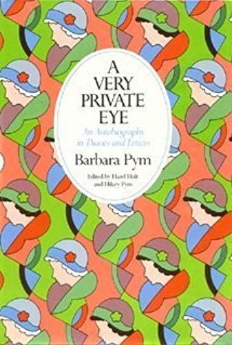 A Very Private Eye: An Autobiography In Diaries And Letters