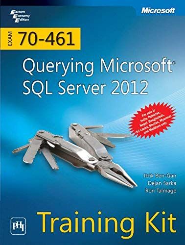 Training Kit (Exam 70-461): Querying Microsoft Sql Server 2012
