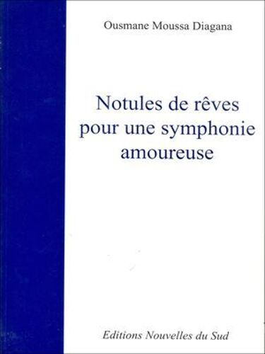 Notules De Rêves Pour Une Symphonie Amoureuse