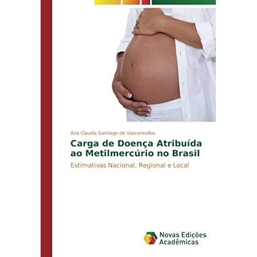 Carga De Doença Atribuída Ao Metilmercúrio No Brasil