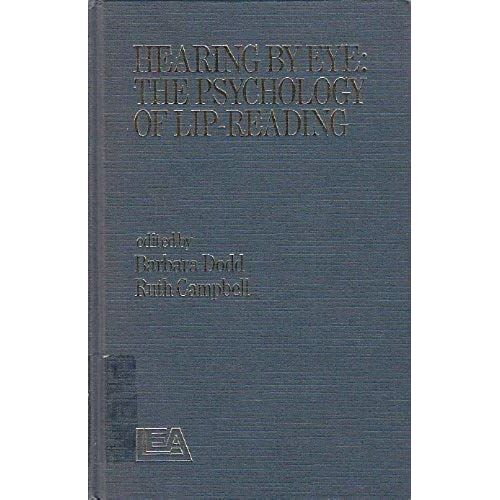 Hearing By Eye: The Psychology Of Lip-Reading