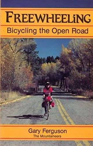 Freewheeling: Bicycling The Open Road