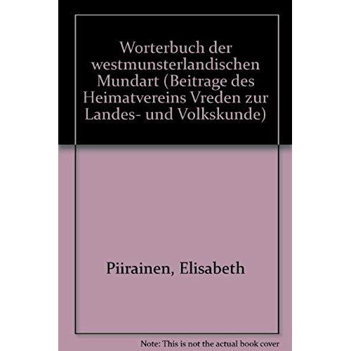 Worterbuch Der Westmunsterlandischen Mundart (Beitrage Des Heimatvereins Vreden Zur Landes- Und Volkskunde) (German Edition)