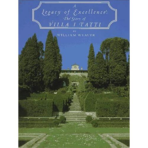 A Legacy Of Excellence: The Story Of Villa I Tatti