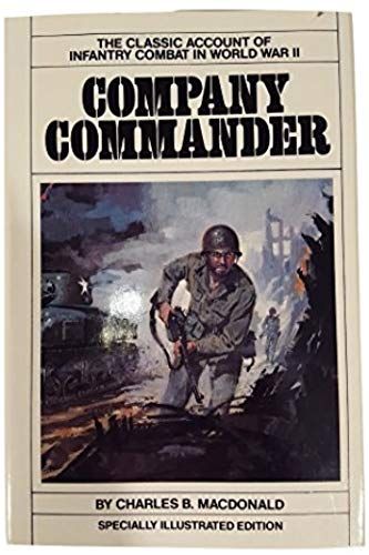 Company Commander: The Classic Infantry Memoir Of World War Ii