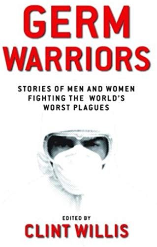 Germ Warriors: Stories Of Men And Women Fighting The World's Worst Plagues (Adrenaline Series)