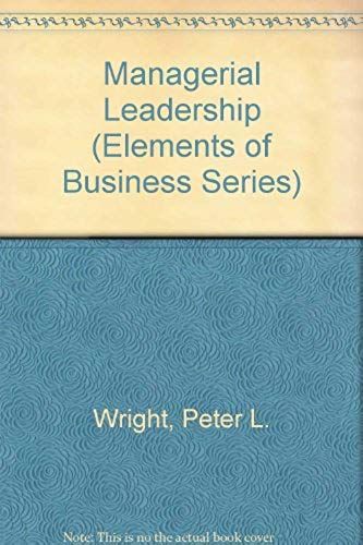 Managerial Leadership (Elements Of Business)