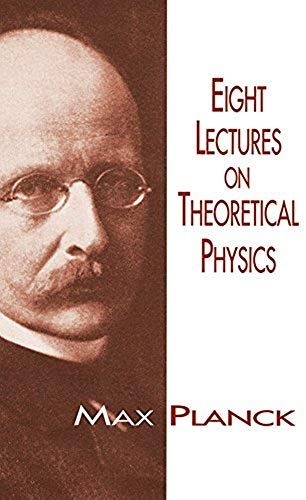 Eight Lectures On Theoretical Physics
