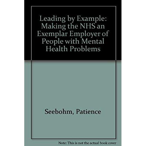 Leading By Example: Making The Nhs An Exemplar Employer Of People With Mental Health Problems