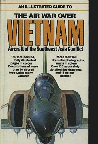 An Illustrated Guide To The Air War Over Vietnam