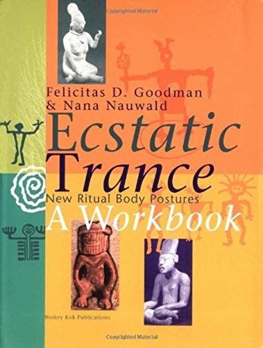 Ecstatic Trance: New Ritual Body Postures A Workbook