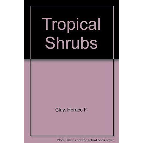 The Hawai'i Garden: Tropical Shrubs (Their The Hawai'i Garden)