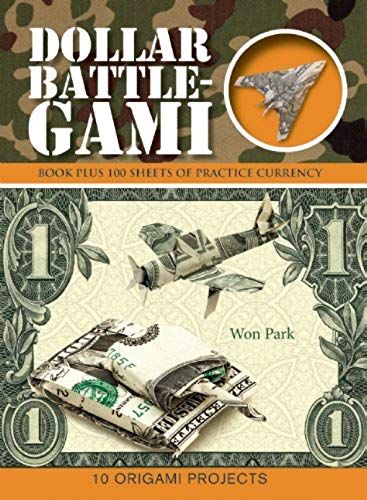 Dollar Battle-Gami [With 100 Sheets Of Practice Currency]