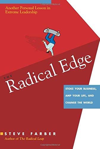 The Radical Edge: Stoke Your Business, Amp Your Life, And Change The World