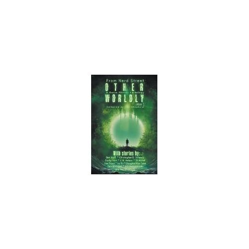 Otherworldly - A Genre Fiction Anthology - Volume 1