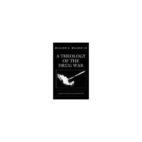 Theology Of The Drug War