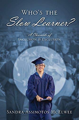 Who's The Slow Learner? A Chronicle Of Inclusion And Exclusion