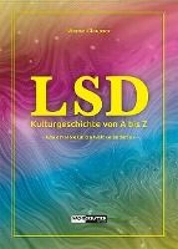 Lsd - Kulturgeschichte Von A Bis Z