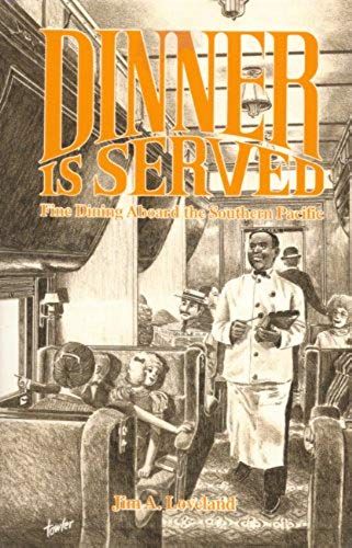 Dinner Is Served: Fine Dining Aboard The Southern Pacific
