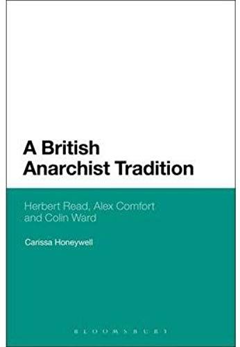A British Anarchist Tradition: Herbert Read, Alex Comfort And Colin Ward (Paperback) - Common