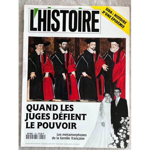 Magazine L’Histoire .No 150 . Décembre 1991, Quand Les Juges Défient Le Pouvoir -Sida, Histoire D’Une Épidémie.