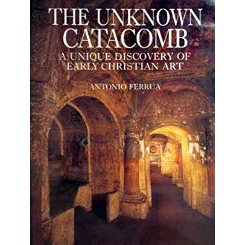 The Unknown Catacomb: A Unique Discovery Of Early Christian Art