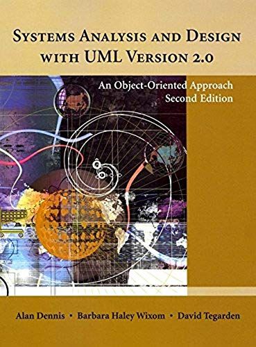 Systems Analysis And Design With Uml Version 2.0: An Object-Oriented Approach