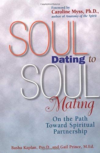 Soul Dating To Soul Mating: On The Path Toward Spiritual Partnership