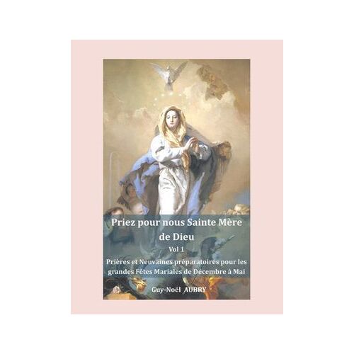Priez Pour Nous Sainte Mère De Dieu - Vol 1