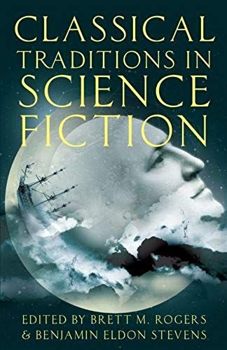 Classical Traditions In Science Fiction