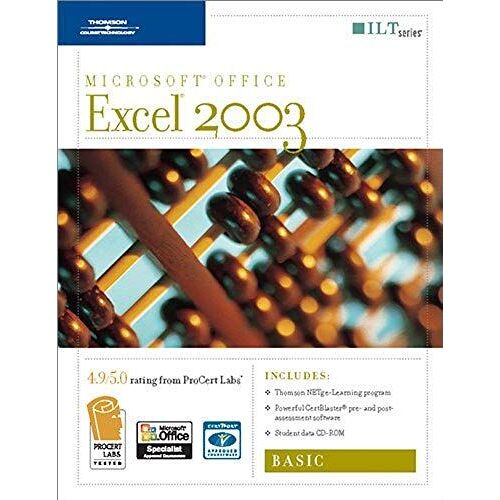 Excel 2003: Basic, 2nd Edition + Certblaster & Cbt, Student Manual With Data (Ilt)
