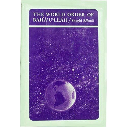 The World Order Of Baha'u'llah