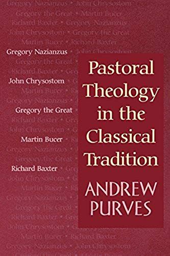 Pastoral Theology In The Classical Tradition