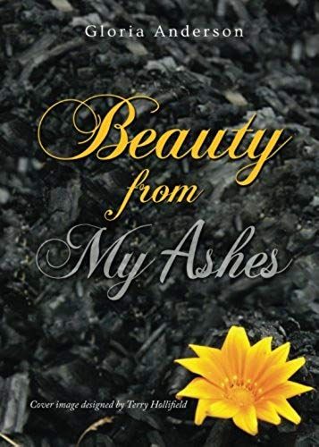Beauty From My Ashes
