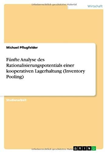 Fünfte Analyse Des Rationalisierungspotentials Einer Kooperativen Lagerhaltung (Inventory Pooling)