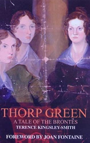 Thorp Green: A Tale Of The Brontes