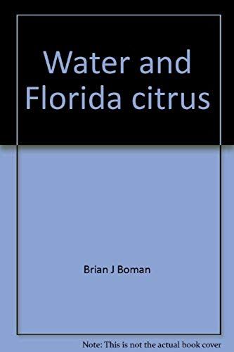 Water And Florida Citrus: Use, Regulation, Irrigation, Systems, And Management