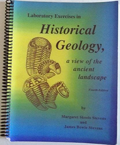 Laboratory Exercises In Historical Geology, A View Of The Ancient Landscape: Fourth Edition